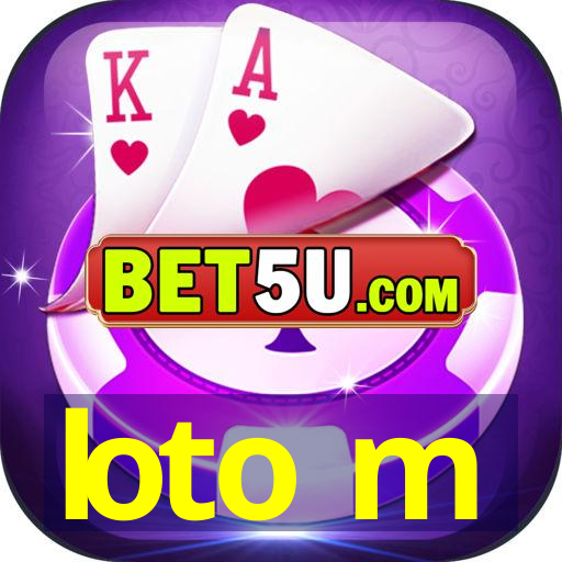 loto m